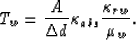 \begin{displaymath}
T_w = {A \over \Delta d} \kappa_{abs} {\kappa_{rw} \over \mu_w}.\end{displaymath}