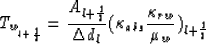 \begin{displaymath}
T_{w_{l+{1 \over 2}}} = {A_{l+{1 \over 2}} \over \Delta d_l} (\kappa_{abs} {\kappa_{rw} \over \mu_w} )_{l+{1 \over 2}}\end{displaymath}
