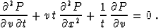 \begin{displaymath}
{{\partial^2 P}\over{\partial v\,\partial t}} +
v\,t\,{{\par...
...ial x^2}} +
{1 \over t}\,{\partial P \over {\partial v}} = 0\;.\end{displaymath}