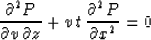 \begin{displaymath}
{{\partial^2 P}\over{\partial v\,\partial z}} +
v\,t\,{{\partial^2 P}\over{\partial x^2}} = 0\end{displaymath}