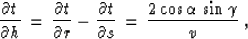 \begin{displaymath}
{{\partial t} \over {\partial h}} \,=\,
{{\partial t} \over ...
 ...tial s}} \,=\, 
{ {2 \cos{\alpha}\,\sin{\gamma}} \over {v}} \;,\end{displaymath}