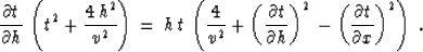 \begin{displaymath}
{{\partial t} \over {\partial h}} \,
\left(t^2 + {{4\,h^2} \...
 ...2\,-
\left({{\partial t} \over {\partial x}}\right)^2\right)\;.\end{displaymath}