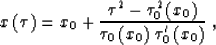 \begin{displaymath}
x\left(\tau\right) = x_0+{{\tau^2-\tau_0^2\left(x_0\right)} \over
{\tau_0\left(x_0\right)\,\tau_0'\left(x_0\right)}}\;,\end{displaymath}
