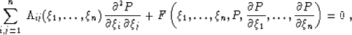 \begin{displaymath}
\sum_{i,j=1}^{n}\,\Lambda_{ij}(\xi_1,\ldots,\xi_n)\,
{{\part...
 ...1}},\ldots,
{{\partial P} \over {\partial \xi_n}}\right) = 0\;,\end{displaymath}