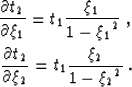\begin{eqnarray}
\frac{\partial t_2}{\partial \xi_1}=t_1\frac{\xi_1}{1-{\xi_1}^2...
 ...frac{\partial t_2}{\partial \xi_2}=t_1\frac{\xi_2}{1-{\xi_2}^2}\;.\end{eqnarray}