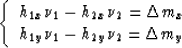 \begin{displaymath}
\left\{ \begin{array}
{ll}
 h_{1x}\nu_1 - h_{2x}\nu_2 = \Del...
 ... h_{1y}\nu_1 - h_{2y}\nu_2 = \Delta m_y
 \end{array} \right. \\ end{displaymath}