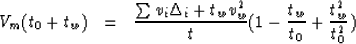 \begin{eqnarray}
V_m(t_0+t_w) &=& \frac{\sum v_i\Delta_i+t_{w}v_{w}^2}{t}(1-\frac{t_w}{t_{0}}+\frac{t_{w}^2}{t_{0}^2})\end{eqnarray}
