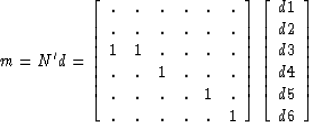 \begin{displaymath}
m = N'd = \left[ \begin{array}
{cccccc}
 . & . & . & . & . &...
 ...
 d1 \\  d2 \\  d3 \\  d4 \\  d5 \\  d6 \\  \end{array} \right]\end{displaymath}