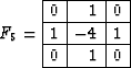 \begin{displaymath}
F_5 =
\begin{array}
{\vert r\vert r\vert r\vert}
\hline
0 & ...
... \hline
1 & -4 & 1 \\ \hline
0 & 1 & 0 \\ \hline \end{array}\end{displaymath}