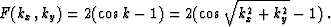 \begin{displaymath}
F (k_x,k_y) = 2 (\cos{k} -1) = 2 (\cos{\sqrt{k_x^2+k_y^2}} - 1)\;.\end{displaymath}