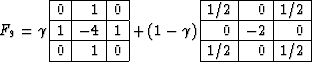 \begin{displaymath}
F_9 = \gamma\,
\begin{array}
{\vert r\vert r\vert r\vert}
\...
...line
0 & -2 & 0 \\ \hline
1/2 & 0 & 1/2 \\ \hline \end{array}\end{displaymath}