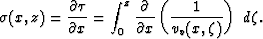 \begin{displaymath}
\sigma (x,z)= \frac{\partial \tau}{\partial x} = \int_0^z
\...
...ial}{\partial x}\left(\frac{1}{v_v(x,\zeta)}\right)\,\, d\zeta.\end{displaymath}