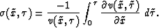 \begin{displaymath}
\sigma(\tilde{x},\tau)=\frac{-1}{v(\tilde{x},\tau)} \int_0^{...
...ilde{x},\tilde{\tau})}{
\partial \tilde{x}}\,\, d\tilde{\tau}.\end{displaymath}
