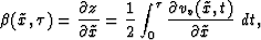 \begin{displaymath}
\beta (\tilde{x},\tau)= \frac{\partial z}{\partial \tilde{x}...
...u} \frac{\partial v_v(\tilde{x},t)}{\partial \tilde{x}}\,\, dt,\end{displaymath}