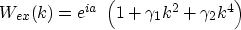 \begin{displaymath}
W_{ex}(k)=e^{ia} \; \left( 1+ \gamma_1 k^2 + \gamma_2 k^4 \right)\end{displaymath}