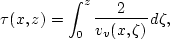 \begin{displaymath}
\tau(x,z) = \int_0^z \frac{2}{v_v(x,\zeta)} d\zeta,\end{displaymath}