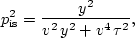 \begin{displaymath}
p_{\rm is}^2 =\frac{{y^2}}{{v^2}\,{y^2} + {v^4}\,{{\tau }^2}},\end{displaymath}