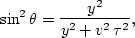 \begin{displaymath}
\sin^2\theta = \frac{{y^2}}{{y^2} + {v^2}\,{{\tau }^2}},\end{displaymath}