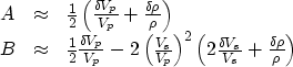 \begin{displaymath}
\begin{array}
{lll}
 A & \approx & \frac{1}{2} \left (\frac{...
 ... V_s}{V_s} + \frac{\delta \rho}{\rho} 
 \right ) \\ \end{array}\end{displaymath}