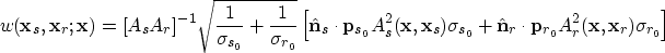 \begin{displaymath}
w({\bf x}_s,{\bf x}_r;{\bf x}) = 
[A_sA_r]^{-1}\sqrt{\frac{1...
 ...\cdot {\bf p}_{r_0}A^2_r({\bf x},{\bf x}_r)\sigma_{r_0}\right ]\end{displaymath}