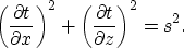 \begin{displaymath}
\left (\frac{\partial t}{\partial x} \right )^2+
\left (\frac{\partial t}{\partial z} \right )^2 = s^2.\end{displaymath}