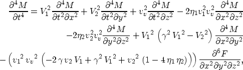 \begin{eqnarray}
\frac{\partial^4 M}{\partial t^4}= V_1^2 \frac{\partial^4 M}{\p...
...ight) \frac{\partial^6 F}{\partial x^2 \partial y^2 \partial z^2},\end{eqnarray}
