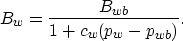 \begin{displaymath}
B_w = \frac{B_{wb}}{1+ c_w (p_w - p_{wb})}.\end{displaymath}