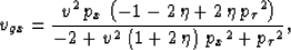 \begin{displaymath}
v_{gx} =
{\frac{{v^2}\,{p_x}\,\left( -1 - 2\,\eta + 2\,\eta ...
 ...left( 1 + 2\,\eta \right) \,{{{p_x}}^2} +
 {{{p_{\tau }}}^2}}},\end{displaymath}