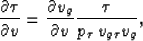 \begin{displaymath}
\frac{\partial
 \tau}{\partial v} = \frac{\partial v_{g}}{\partial v} {\frac{\tau }
 {{p_{\tau }}\,{v_{g\tau }}{v_{g}}}},\end{displaymath}