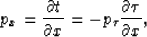 \begin{displaymath}
p_x = \frac{\partial t}{\partial x} = -p_{\tau}
\frac{\partial \tau}{\partial x},\end{displaymath}