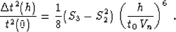 \begin{displaymath}
{{\Delta t^2(h)} \over t^2(0)} = {1 \over 8} (S_3-S_2^2)\,
\left({h \over {t_0\,V_n}}\right)^6\;.\end{displaymath}
