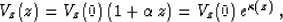 \begin{displaymath}
V_z(z) = V_z(0)\,(1 + \alpha\,z) = V_z(0)\,e^{\kappa(z)}\;,\end{displaymath}