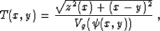 \begin{displaymath}
T(x,y) = {\sqrt{z^2(x) + (x-y)^2} \over {V_g(\psi(x,y))}}\;,\end{displaymath}
