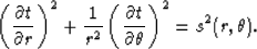 \begin{displaymath}
\left( \frac{\partial t}{\partial r} \right)^2
+\frac{1}{r^...
...( \frac{\partial t}{\partial \theta} \right)^2 = s^2(r,\theta).\end{displaymath}