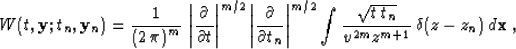 \begin{displaymath}
 W (t, \bold{y}; t_n, \bold{y}_n)
 = \frac{1}{\left(2\,\pi\r...
 ...rt{t\,t_n}}{v^{2m} z^{m+1}}\,
 \delta (z - z_n) \,d \bold{x}\;,\end{displaymath}