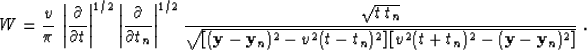\begin{displaymath}
 W
 = \frac{v}{\pi} \,
 \left\vert\frac{\partial}{\partial t...
 ...
 \left[v^2 (t + t_n)^2 - (\bold{y}-\bold{y}_n)^2\right]
 }}\;.\end{displaymath}
