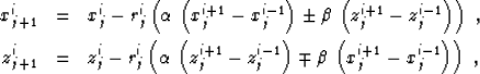 \begin{eqnarray}
x_{j+1}^i & = & x_j^i - r_j^i \left(
\alpha\,\left(x_j^{i+1} ...
...}\right) \mp
\beta\,\left(x_j^{i+1} - x_j^{i-1}\right)\right)\;, \end{eqnarray}