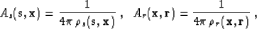 \begin{displaymath}
A_s({\bf s,x}) = {1 \over {4 \pi\,\rho_s({\bf s,x})}}\;,\;\;
A_r({\bf x,r}) = {1 \over {4 \pi\,\rho_r({\bf x,r})}}\;,\end{displaymath}