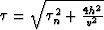 $\tau = \sqrt{\tau_n^2+{{4h^2} \over {v^2}}}$