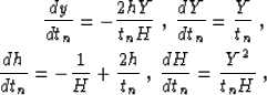 \begin{eqnarray}
{{{dy} \over {dt_n}} = - {{2 h Y} \over {t_n H}}}\;,\;
{{{dY} ...
...\over t_n}}}\;,\;
{{{dH} \over {dt_n}} = {{Y^2} \over {t_n H}}}\;,\end{eqnarray}
