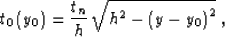 \begin{displaymath}
y_1\left(t_1\right)={{u^2\,t_1^2-z^2} \over y_0}\;;\;
u^2\,t...
...\left(t_1\right)=
u^2\,t_1^2\,{{u^2\,t_1^2-z^2} \over y_0^2}\;.\end{displaymath}