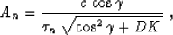 \begin{eqnarray}
A_n & = & A_0\,{\sqrt{\cos^2{\gamma}-\sin^2{\alpha}}\over
\sqrt...
...eft(
{\cos^2{\gamma_0}+DK}\over{\cos^2{\gamma}+DK}\right)^{1/2}\;.\end{eqnarray}