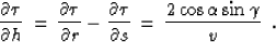 \begin{displaymath}
{{\partial \tau} \over {\partial x}} \,=\,{{\partial \tau} \...
...ial r}} \,=\, { {2
\sin{\alpha} \cos{\gamma}} \over {v}}\,\,\,;\end{displaymath}