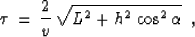 \begin{displaymath}
\tau_n \, {{\partial \tau_n} \over {\partial h}} = \tau \, {...
...\over {v^2}} \,=\,-\,
4h\,{{\sin^2{\alpha}} \over {v^2}}\,\,\,.\end{displaymath}