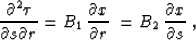 \begin{displaymath}
{\partial^2 \tau \over \partial r^2} =
{\partial^2 \tau_2 \over \partial r^2} +
B_2\,
{\partial x \over \partial r}\;,\end{displaymath}