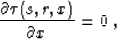 \begin{displaymath}
{\partial \tau(s,r,x) \over \partial x} = 0\;,\end{displaymath}