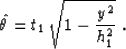 \begin{displaymath}
\hat{\theta} = t_1\,\sqrt{1-{y^2 \over h_1^2}}\;.\end{displaymath}