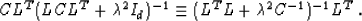 \begin{displaymath}
C L^T (L C L^T + \mbox{\unboldmath$\lambda$}^2 I_d)^{-1} \equiv (L^T L + \mbox{\unboldmath$\lambda$}^2
C^{-1})^{-1} L^T\;.\end{displaymath}