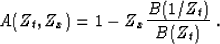 \begin{displaymath}
A(Z_t,Z_x) = 1 - Z_x \frac{B(1/Z_t)}{B(Z_t)}\;.\end{displaymath}