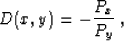 \begin{displaymath}
D(x,y) = - \frac{P_x}{P_y}\;,\end{displaymath}